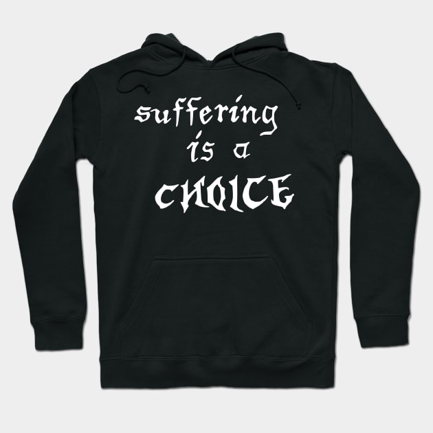 suffering is a choice Hoodie by Oluwa290